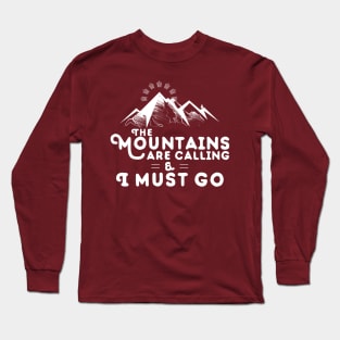 Mountains Are Calling I Must Go T-Shirt Long Sleeve T-Shirt